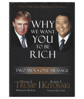 Why we want you to be rich by Donald Trump & Robert Kiyosaki
