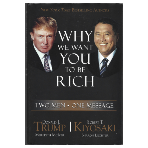 Why we want you to be rich by Donald Trump & Robert Kiyosaki
